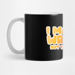 I May Be Wrong But I doubt it funny T-Shirt Mug